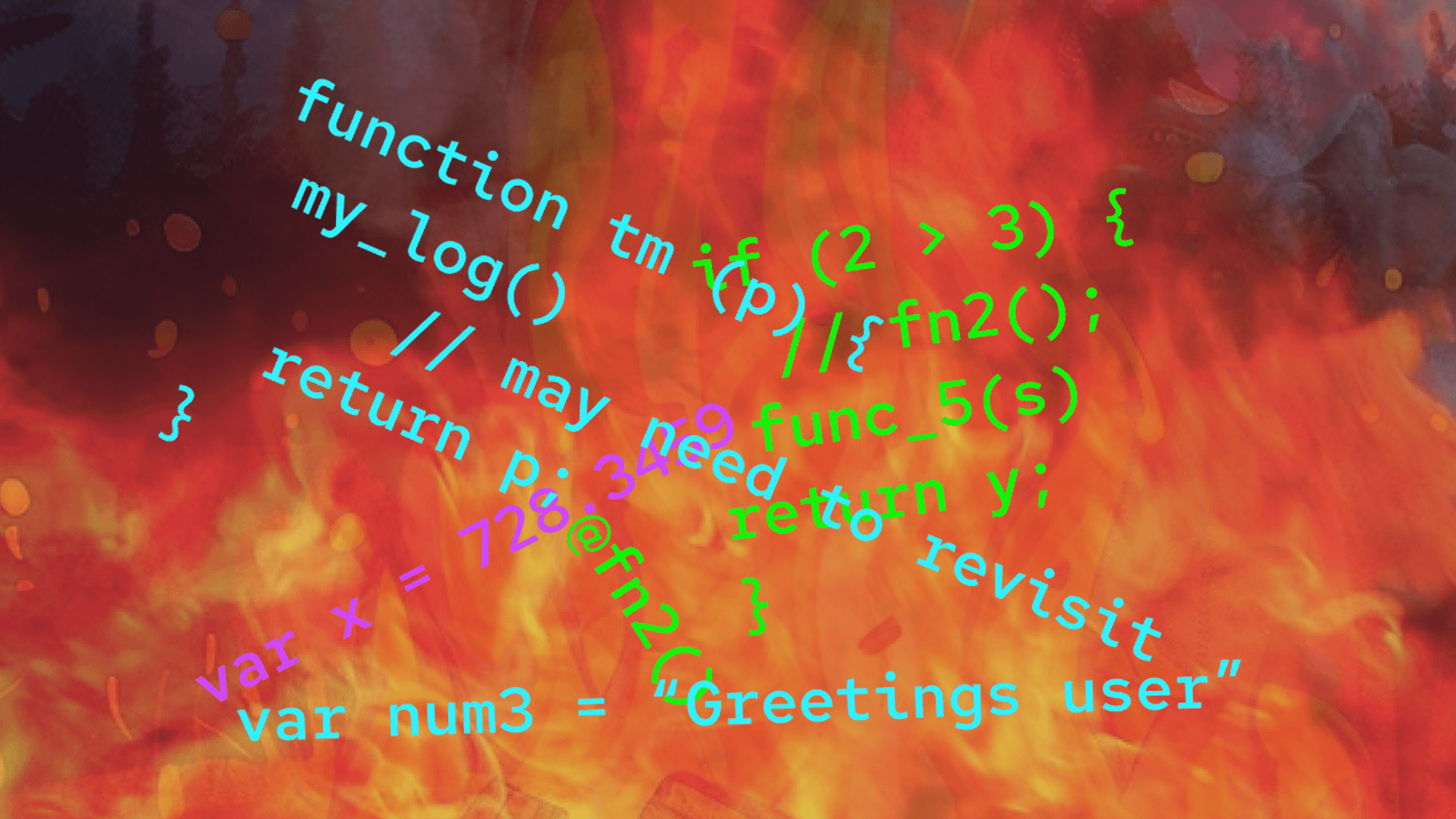 Code so terrible it's on fire